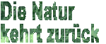 Bilderwelt mit dem Thema Natur&nbsp;zur�ck erneut anzeigen